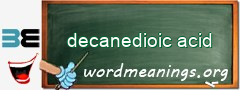 WordMeaning blackboard for decanedioic acid